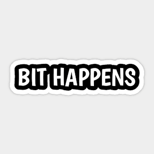 Bit Happens Sticker